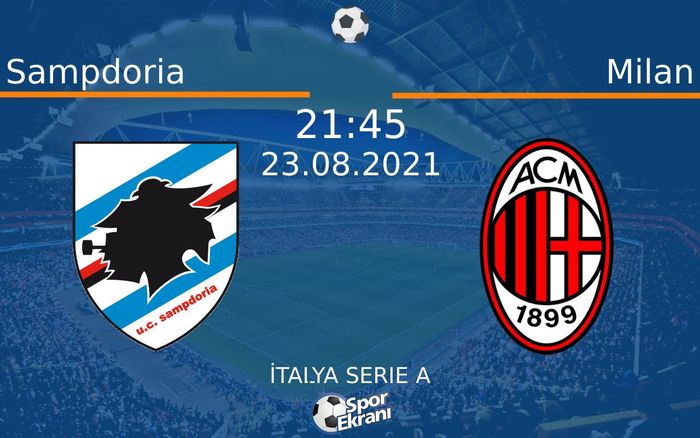 23 Ağustos 2021 Sampdoria vs Milan maçı Hangi Kanalda Saat Kaçta Yayınlanacak? 23 Ağustos 2021 Sampdoria vs Milan maçı Hangi Kanalda Saat Kaçta Yayınlanacak?