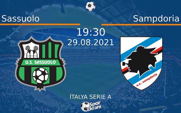 29 Ağustos 2021 Sassuolo vs Sampdoria maçı Hangi Kanalda Saat Kaçta Yayınlanacak? 29 Ağustos 2021 Sassuolo vs Sampdoria maçı Hangi Kanalda Saat Kaçta Yayınlanacak?