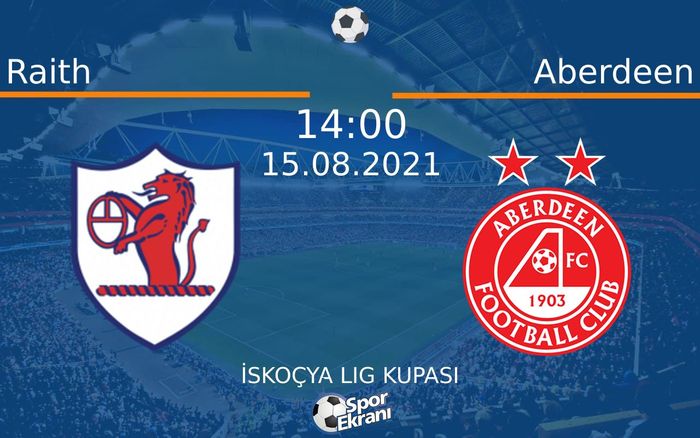 15 Ağustos 2021 Raith vs Aberdeen maçı Hangi Kanalda Saat Kaçta Yayınlanacak? 15 Ağustos 2021 Raith vs Aberdeen maçı Hangi Kanalda Saat Kaçta Yayınlanacak?