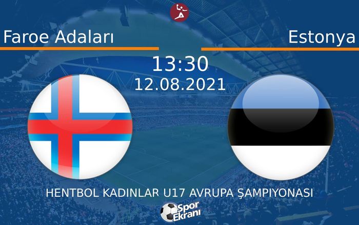 12 Ağustos 2021 Faroe Adaları vs Estonya maçı Hangi Kanalda Saat Kaçta Yayınlanacak? 12 Ağustos 2021 Faroe Adaları vs Estonya maçı Hangi Kanalda Saat Kaçta Yayınlanacak?