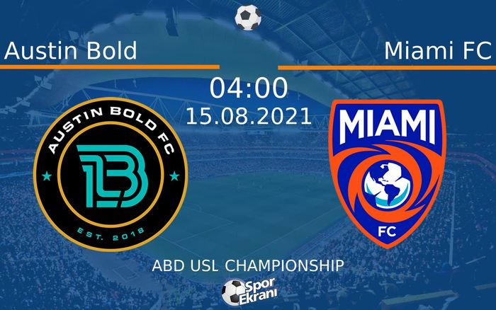 15 Ağustos 2021 Austin Bold vs Miami FC maçı Hangi Kanalda Saat Kaçta Yayınlanacak? 15 Ağustos 2021 Austin Bold vs Miami FC maçı Hangi Kanalda Saat Kaçta Yayınlanacak?