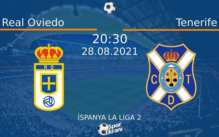 28 Ağustos 2021 Real Oviedo vs Tenerife maçı Hangi Kanalda Saat Kaçta Yayınlanacak? 28 Ağustos 2021 Real Oviedo vs Tenerife maçı Hangi Kanalda Saat Kaçta Yayınlanacak?