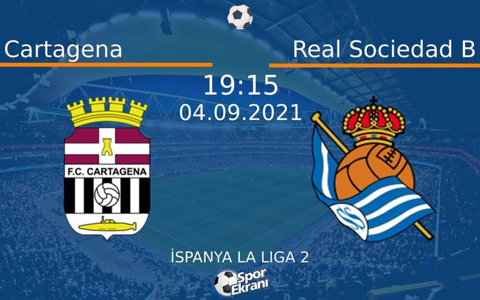 04 Eylül 2021 Cartagena vs Real Sociedad B maçı Hangi Kanalda Saat Kaçta Yayınlanacak? 04 Eylül 2021 Cartagena vs Real Sociedad B maçı Hangi Kanalda Saat Kaçta Yayınlanacak?