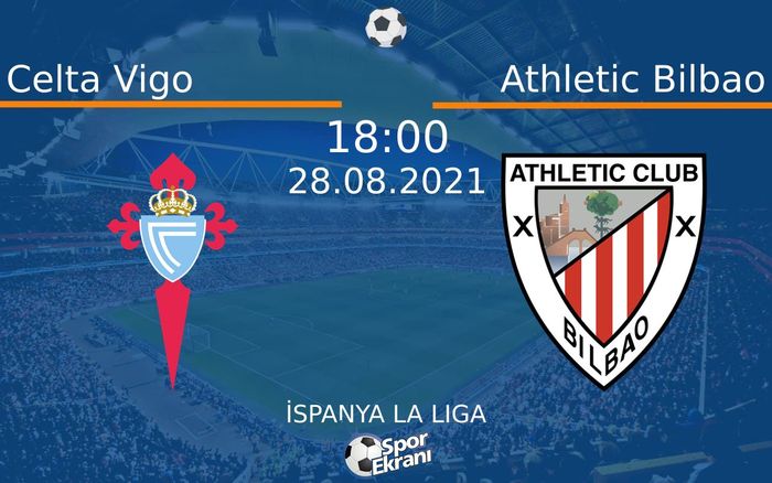 28 Ağustos 2021 Celta Vigo vs Athletic Bilbao maçı Hangi Kanalda Saat Kaçta Yayınlanacak? 28 Ağustos 2021 Celta Vigo vs Athletic Bilbao maçı Hangi Kanalda Saat Kaçta Yayınlanacak?