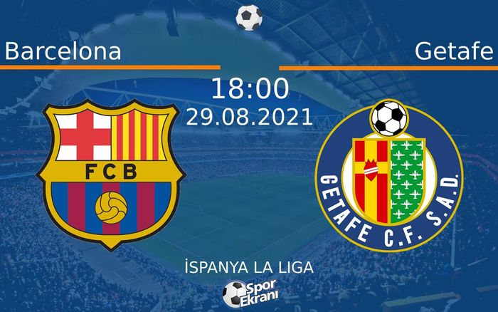 29 Ağustos 2021 Barcelona vs Getafe maçı Hangi Kanalda Saat Kaçta Yayınlanacak? 29 Ağustos 2021 Barcelona vs Getafe maçı Hangi Kanalda Saat Kaçta Yayınlanacak?