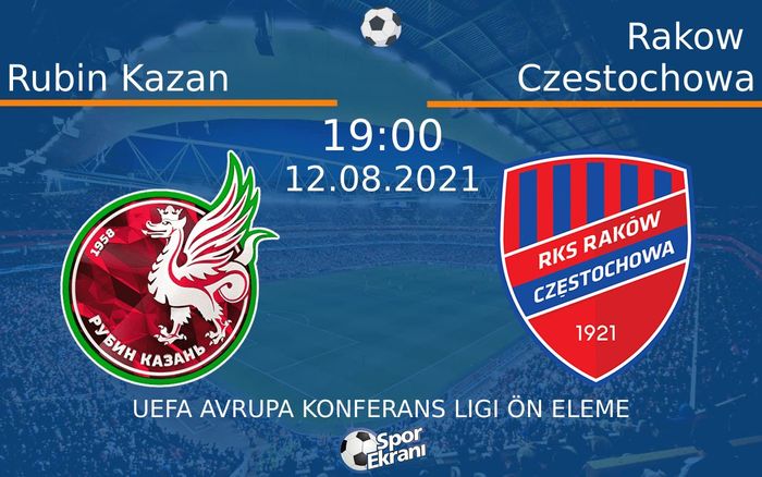 12 Ağustos 2021 Rubin Kazan vs Rakow Czestochowa maçı Hangi Kanalda Saat Kaçta Yayınlanacak? 12 Ağustos 2021 Rubin Kazan vs Rakow Czestochowa maçı Hangi Kanalda Saat Kaçta Yayınlanacak?