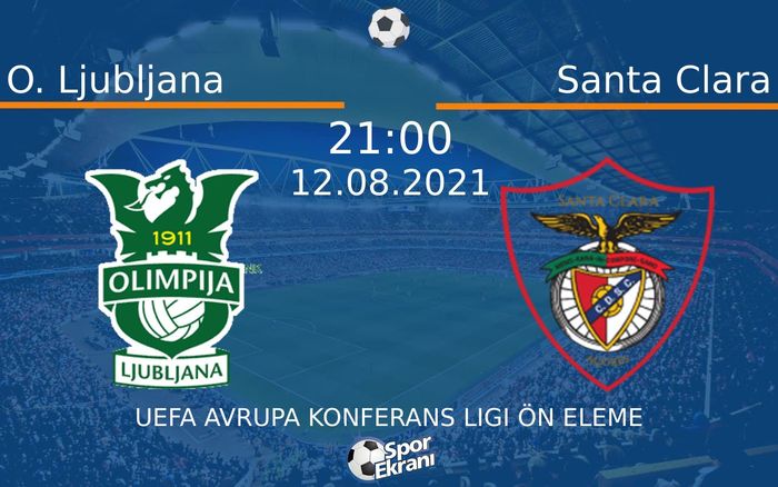 12 Ağustos 2021 O. Ljubljana vs Santa Clara maçı Hangi Kanalda Saat Kaçta Yayınlanacak? 12 Ağustos 2021 O. Ljubljana vs Santa Clara maçı Hangi Kanalda Saat Kaçta Yayınlanacak?