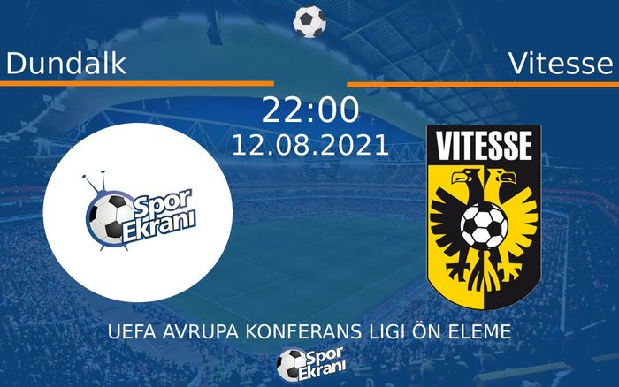 12 Ağustos 2021 Dundalk vs Vitesse maçı Hangi Kanalda Saat Kaçta Yayınlanacak? 12 Ağustos 2021 Dundalk vs Vitesse maçı Hangi Kanalda Saat Kaçta Yayınlanacak?