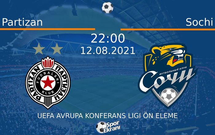 12 Ağustos 2021 Partizan vs Sochi maçı Hangi Kanalda Saat Kaçta Yayınlanacak? 12 Ağustos 2021 Partizan vs Sochi maçı Hangi Kanalda Saat Kaçta Yayınlanacak?