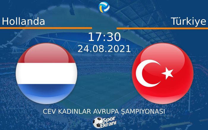 24 Ağustos 2021 Hollanda vs Türkiye maçı Hangi Kanalda Saat Kaçta Yayınlanacak? 24 Ağustos 2021 Hollanda vs Türkiye maçı Hangi Kanalda Saat Kaçta Yayınlanacak?