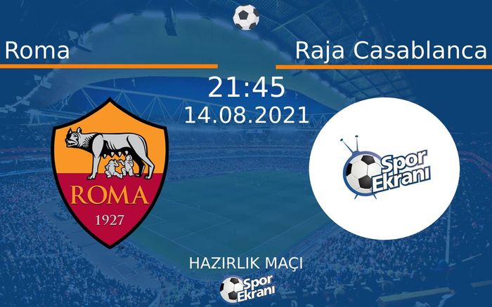 14 Ağustos 2021 Roma vs Raja Casablanca maçı Hangi Kanalda Saat Kaçta Yayınlanacak? 14 Ağustos 2021 Roma vs Raja Casablanca maçı Hangi Kanalda Saat Kaçta Yayınlanacak?