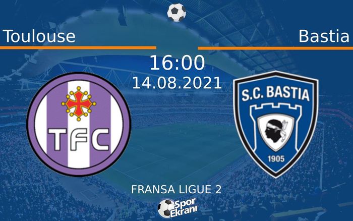 14 Ağustos 2021 Toulouse vs Bastia maçı Hangi Kanalda Saat Kaçta Yayınlanacak? 14 Ağustos 2021 Toulouse vs Bastia maçı Hangi Kanalda Saat Kaçta Yayınlanacak?