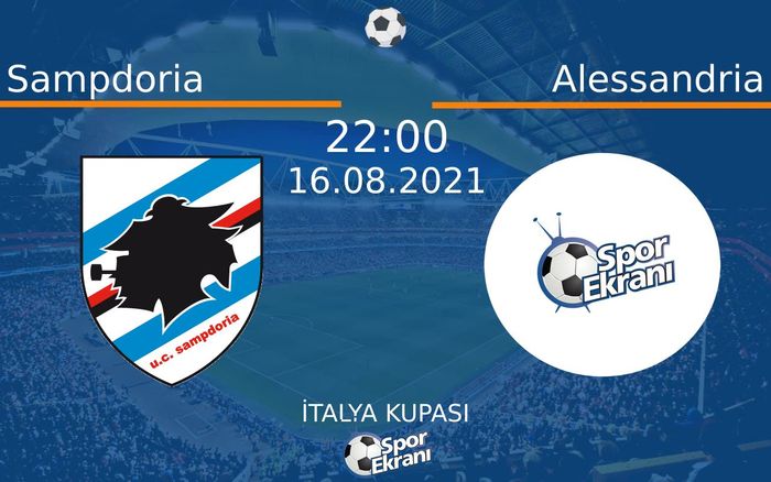 16 Ağustos 2021 Sampdoria vs Alessandria maçı Hangi Kanalda Saat Kaçta Yayınlanacak? 16 Ağustos 2021 Sampdoria vs Alessandria maçı Hangi Kanalda Saat Kaçta Yayınlanacak?