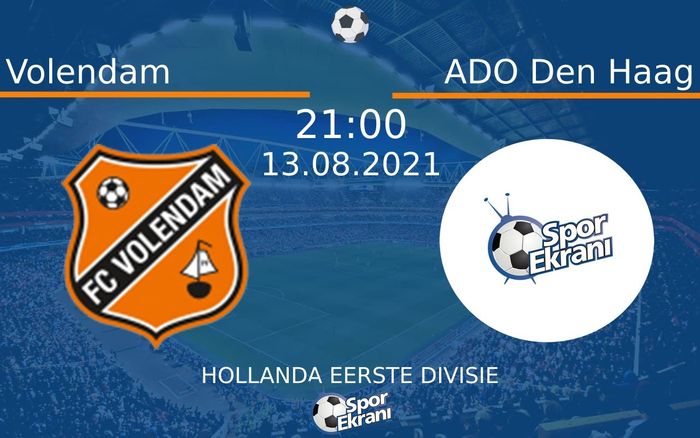 13 Ağustos 2021 Volendam vs ADO Den Haag maçı Hangi Kanalda Saat Kaçta Yayınlanacak? 13 Ağustos 2021 Volendam vs ADO Den Haag maçı Hangi Kanalda Saat Kaçta Yayınlanacak?