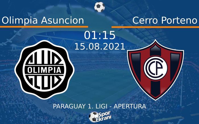 15 Ağustos 2021 Olimpia Asuncion vs Cerro Porteno maçı Hangi Kanalda Saat Kaçta Yayınlanacak? 15 Ağustos 2021 Olimpia Asuncion vs Cerro Porteno maçı Hangi Kanalda Saat Kaçta Yayınlanacak?