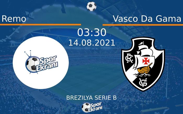 14 Ağustos 2021 Remo vs Vasco Da Gama maçı Hangi Kanalda Saat Kaçta Yayınlanacak? 14 Ağustos 2021 Remo vs Vasco Da Gama maçı Hangi Kanalda Saat Kaçta Yayınlanacak?