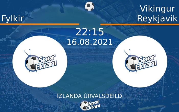 16 Ağustos 2021 Fylkir vs Vikingur Reykjavik maçı Hangi Kanalda Saat Kaçta Yayınlanacak? 16 Ağustos 2021 Fylkir vs Vikingur Reykjavik maçı Hangi Kanalda Saat Kaçta Yayınlanacak?