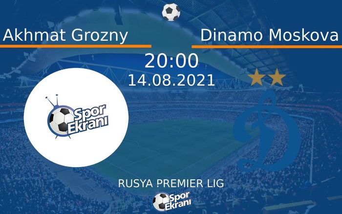 14 Ağustos 2021 Akhmat Grozny vs Dinamo Moskova maçı Hangi Kanalda Saat Kaçta Yayınlanacak? 14 Ağustos 2021 Akhmat Grozny vs Dinamo Moskova maçı Hangi Kanalda Saat Kaçta Yayınlanacak?