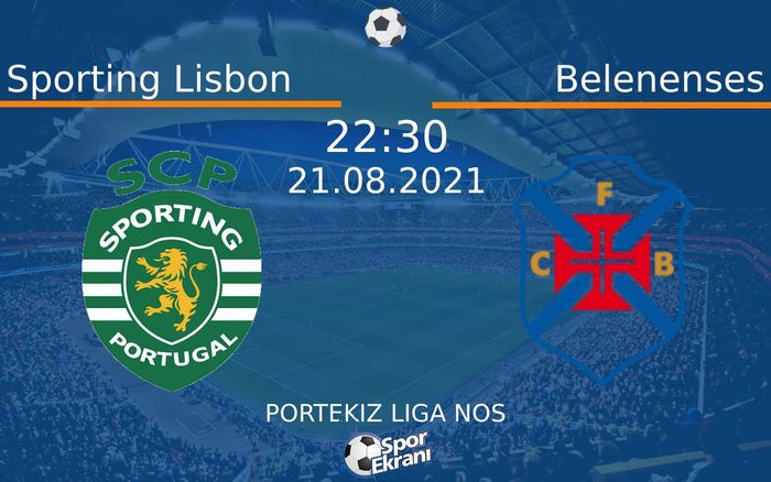 21 Ağustos 2021 Sporting Lisbon vs Belenenses maçı Hangi Kanalda Saat Kaçta Yayınlanacak? 21 Ağustos 2021 Sporting Lisbon vs Belenenses maçı Hangi Kanalda Saat Kaçta Yayınlanacak?