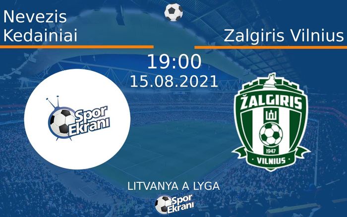 15 Ağustos 2021 Nevezis Kedainiai vs Zalgiris Vilnius maçı Hangi Kanalda Saat Kaçta Yayınlanacak? 15 Ağustos 2021 Nevezis Kedainiai vs Zalgiris Vilnius maçı Hangi Kanalda Saat Kaçta Yayınlanacak?