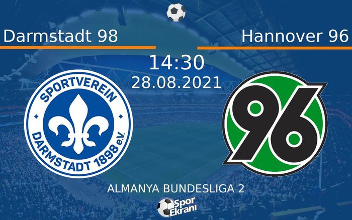 28 Ağustos 2021 Darmstadt 98 vs Hannover 96 maçı Hangi Kanalda Saat Kaçta Yayınlanacak? 28 Ağustos 2021 Darmstadt 98 vs Hannover 96 maçı Hangi Kanalda Saat Kaçta Yayınlanacak?