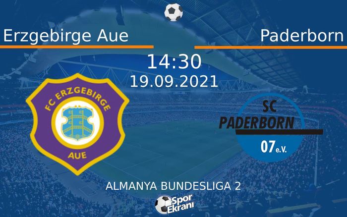 19 Eylül 2021 Erzgebirge Aue vs Paderborn maçı Hangi Kanalda Saat Kaçta Yayınlanacak? 19 Eylül 2021 Erzgebirge Aue vs Paderborn maçı Hangi Kanalda Saat Kaçta Yayınlanacak?