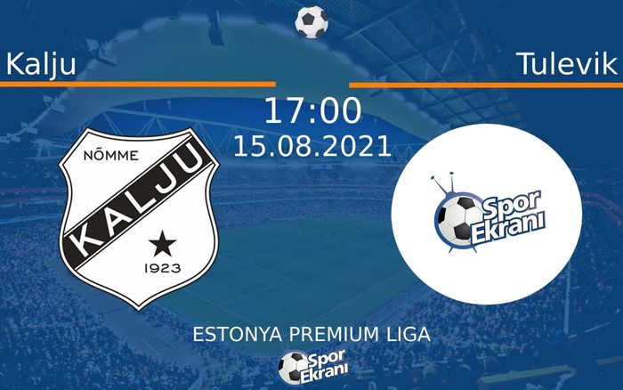 15 Ağustos 2021 Kalju vs Tulevik maçı Hangi Kanalda Saat Kaçta Yayınlanacak? 15 Ağustos 2021 Kalju vs Tulevik maçı Hangi Kanalda Saat Kaçta Yayınlanacak?
