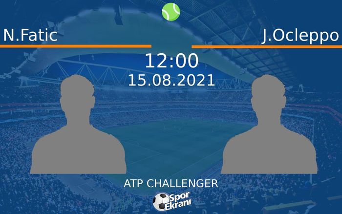 15 Ağustos 2021 N.Fatic vs J.Ocleppo maçı Hangi Kanalda Saat Kaçta Yayınlanacak? 15 Ağustos 2021 N.Fatic vs J.Ocleppo maçı Hangi Kanalda Saat Kaçta Yayınlanacak?