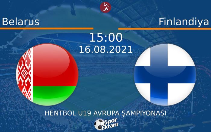 16 Ağustos 2021 Belarus vs Finlandiya maçı Hangi Kanalda Saat Kaçta Yayınlanacak? 16 Ağustos 2021 Belarus vs Finlandiya maçı Hangi Kanalda Saat Kaçta Yayınlanacak?