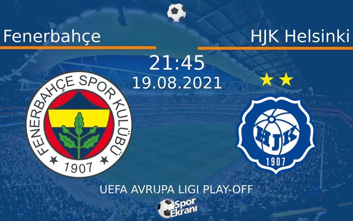 19 Ağustos 2021 Fenerbahçe vs HJK Helsinki maçı Hangi Kanalda Saat Kaçta Yayınlanacak? 19 Ağustos 2021 Fenerbahçe vs HJK Helsinki maçı Hangi Kanalda Saat Kaçta Yayınlanacak?