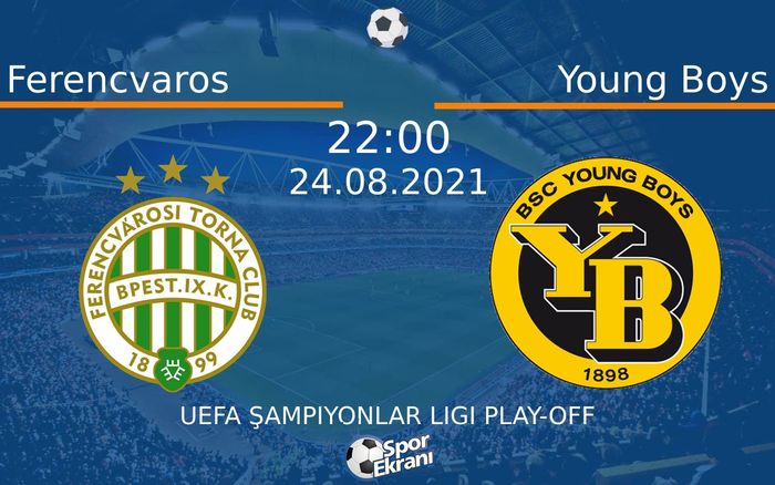 24 Ağustos 2021 Ferencvaros vs Young Boys maçı Hangi Kanalda Saat Kaçta Yayınlanacak? 24 Ağustos 2021 Ferencvaros vs Young Boys maçı Hangi Kanalda Saat Kaçta Yayınlanacak?