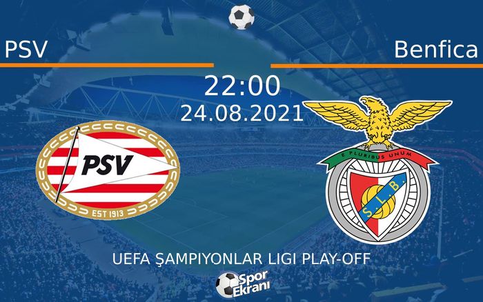 24 Ağustos 2021 PSV vs Benfica maçı Hangi Kanalda Saat Kaçta Yayınlanacak? 24 Ağustos 2021 PSV vs Benfica maçı Hangi Kanalda Saat Kaçta Yayınlanacak?