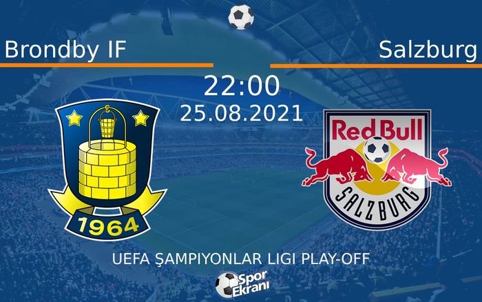 25 Ağustos 2021 Brondby IF vs Salzburg maçı Hangi Kanalda Saat Kaçta Yayınlanacak? 25 Ağustos 2021 Brondby IF vs Salzburg maçı Hangi Kanalda Saat Kaçta Yayınlanacak?