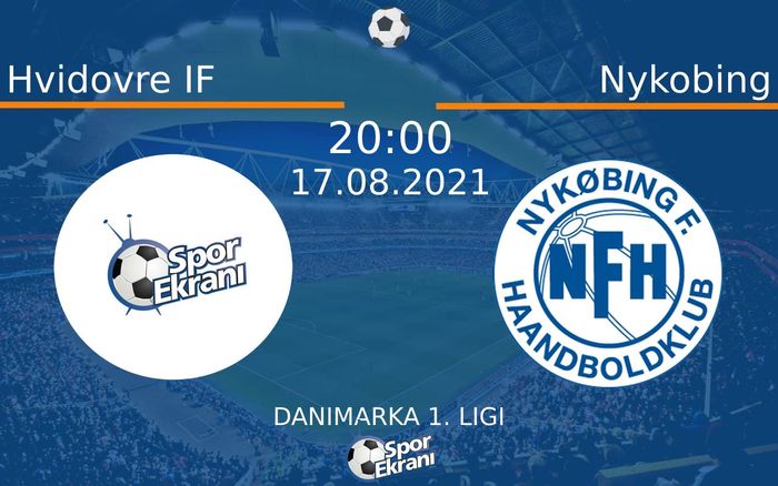 17 Ağustos 2021 Hvidovre IF vs Nykobing maçı Hangi Kanalda Saat Kaçta Yayınlanacak? 17 Ağustos 2021 Hvidovre IF vs Nykobing maçı Hangi Kanalda Saat Kaçta Yayınlanacak?