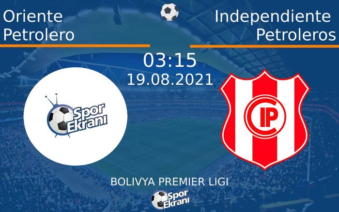 19 Ağustos 2021 Oriente Petrolero vs Independiente Petroleros maçı Hangi Kanalda Saat Kaçta Yayınlanacak? 19 Ağustos 2021 Oriente Petrolero vs Independiente Petroleros maçı Hangi Kanalda Saat Kaçta Yayınlanacak?