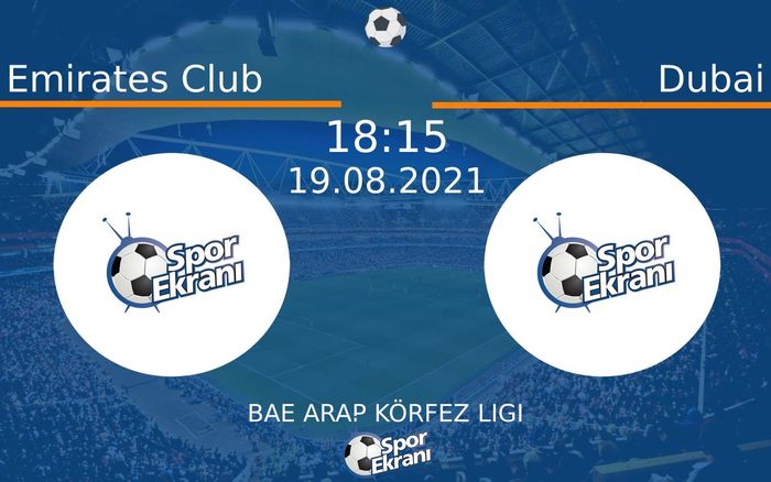 19 Ağustos 2021 Emirates Club vs Dubai maçı Hangi Kanalda Saat Kaçta Yayınlanacak? 19 Ağustos 2021 Emirates Club vs Dubai maçı Hangi Kanalda Saat Kaçta Yayınlanacak?