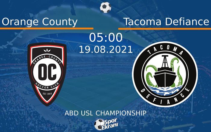 19 Ağustos 2021 Orange County vs Tacoma Defiance maçı Hangi Kanalda Saat Kaçta Yayınlanacak? 19 Ağustos 2021 Orange County vs Tacoma Defiance maçı Hangi Kanalda Saat Kaçta Yayınlanacak?