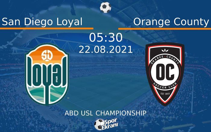 22 Ağustos 2021 San Diego Loyal vs Orange County maçı Hangi Kanalda Saat Kaçta Yayınlanacak? 22 Ağustos 2021 San Diego Loyal vs Orange County maçı Hangi Kanalda Saat Kaçta Yayınlanacak?