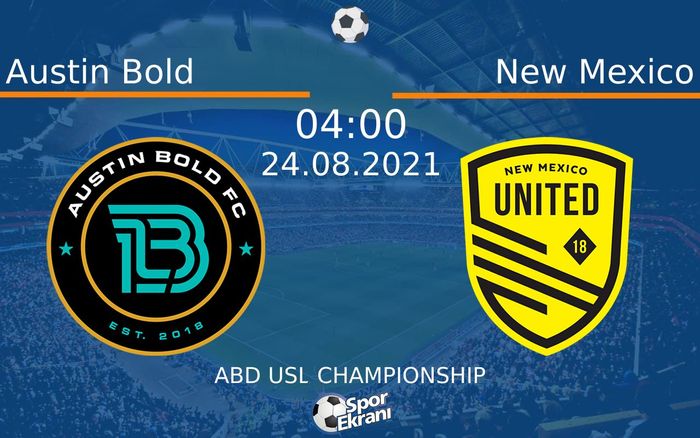 24 Ağustos 2021 Austin Bold vs New Mexico maçı Hangi Kanalda Saat Kaçta Yayınlanacak? 24 Ağustos 2021 Austin Bold vs New Mexico maçı Hangi Kanalda Saat Kaçta Yayınlanacak?