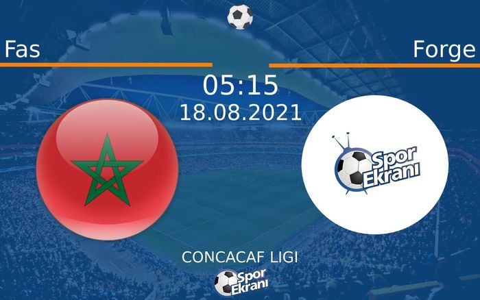 18 Ağustos 2021 Fas vs Forge maçı Hangi Kanalda Saat Kaçta Yayınlanacak? 18 Ağustos 2021 Fas vs Forge maçı Hangi Kanalda Saat Kaçta Yayınlanacak?