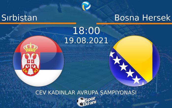 19 Ağustos 2021 Sırbistan vs Bosna Hersek maçı Hangi Kanalda Saat Kaçta Yayınlanacak? 19 Ağustos 2021 Sırbistan vs Bosna Hersek maçı Hangi Kanalda Saat Kaçta Yayınlanacak?