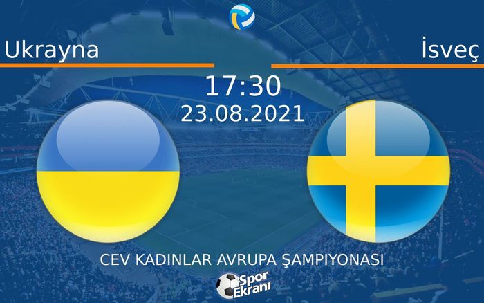 23 Ağustos 2021 Ukrayna vs İsveç maçı Hangi Kanalda Saat Kaçta Yayınlanacak? 23 Ağustos 2021 Ukrayna vs İsveç maçı Hangi Kanalda Saat Kaçta Yayınlanacak?