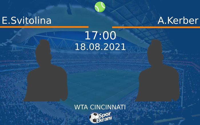 18 Ağustos 2021 E.Svitolina vs A.Kerber maçı Hangi Kanalda Saat Kaçta Yayınlanacak? 18 Ağustos 2021 E.Svitolina vs A.Kerber maçı Hangi Kanalda Saat Kaçta Yayınlanacak?