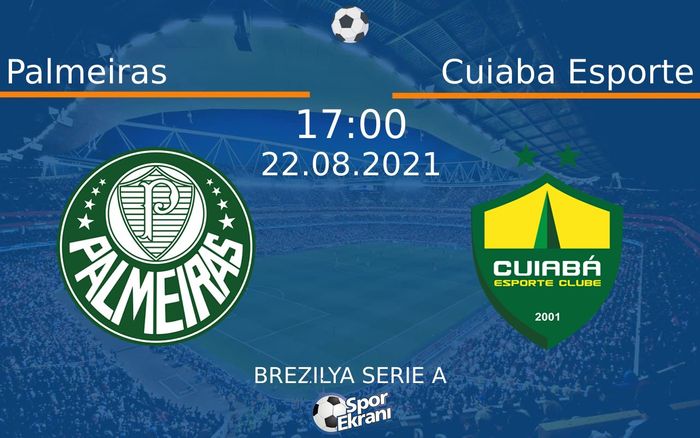 22 Ağustos 2021 Palmeiras vs Cuiaba Esporte maçı Hangi Kanalda Saat Kaçta Yayınlanacak? 22 Ağustos 2021 Palmeiras vs Cuiaba Esporte maçı Hangi Kanalda Saat Kaçta Yayınlanacak?