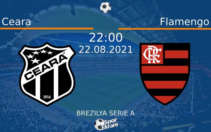 22 Ağustos 2021 Ceara vs Flamengo maçı Hangi Kanalda Saat Kaçta Yayınlanacak? 22 Ağustos 2021 Ceara vs Flamengo maçı Hangi Kanalda Saat Kaçta Yayınlanacak?