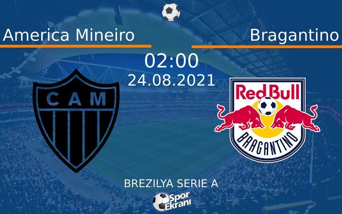 24 Ağustos 2021 America Mineiro vs Bragantino maçı Hangi Kanalda Saat Kaçta Yayınlanacak? 24 Ağustos 2021 America Mineiro vs Bragantino maçı Hangi Kanalda Saat Kaçta Yayınlanacak?