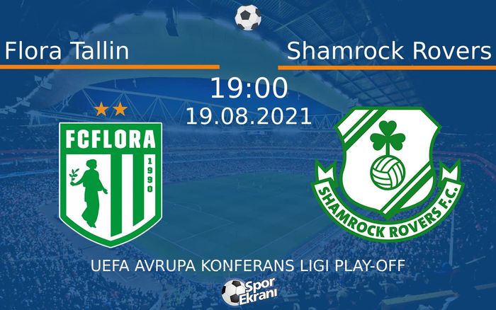 19 Ağustos 2021 Flora Tallin vs Shamrock Rovers maçı Hangi Kanalda Saat Kaçta Yayınlanacak? 19 Ağustos 2021 Flora Tallin vs Shamrock Rovers maçı Hangi Kanalda Saat Kaçta Yayınlanacak?