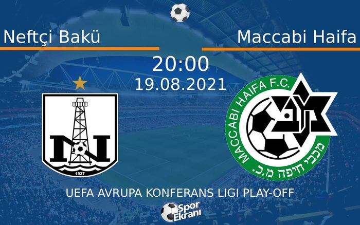 19 Ağustos 2021 Neftçi Bakü vs Maccabi Haifa maçı Hangi Kanalda Saat Kaçta Yayınlanacak? 19 Ağustos 2021 Neftçi Bakü vs Maccabi Haifa maçı Hangi Kanalda Saat Kaçta Yayınlanacak?
