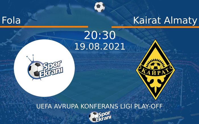19 Ağustos 2021 Fola vs Kairat Almaty maçı Hangi Kanalda Saat Kaçta Yayınlanacak? 19 Ağustos 2021 Fola vs Kairat Almaty maçı Hangi Kanalda Saat Kaçta Yayınlanacak?