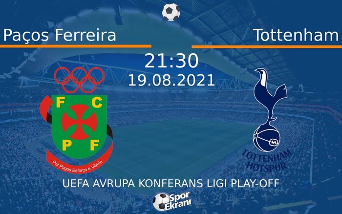 19 Ağustos 2021 Paços Ferreira vs Tottenham maçı Hangi Kanalda Saat Kaçta Yayınlanacak? 19 Ağustos 2021 Paços Ferreira vs Tottenham maçı Hangi Kanalda Saat Kaçta Yayınlanacak?